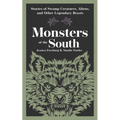 Monsters of the South: Stories of Swamp Creatures, Aliens, and Other Legendary Beasts