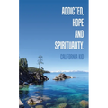 Addicted, Hope and Spirituality.
