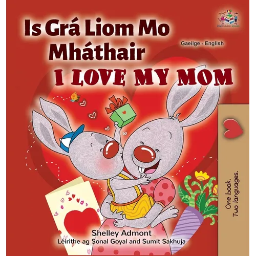 I Love My Mom (Irish English Bilingual Children's Book)