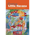 Leaving Little Havana: A Memoir of Miami's Cuban Ghetto