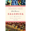 Salonica, City of Ghosts: Christians, Muslims and Jews 1430-1950
