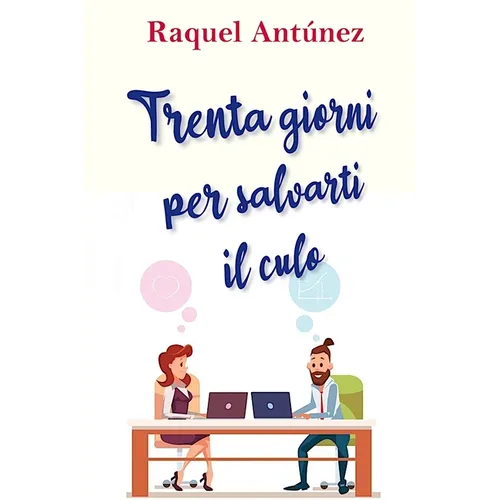 Trenta giorni per salvarti il culo
