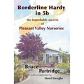 Borderline Hardy in 5b: the improbable success of Pleasant Valley Nurseries