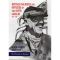 Buffalo Soldiers and Officers of the Ninth Cavalry, 1867-1898: Black and White Together
