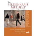 The Feldenkrais Method: Learning Through Movement