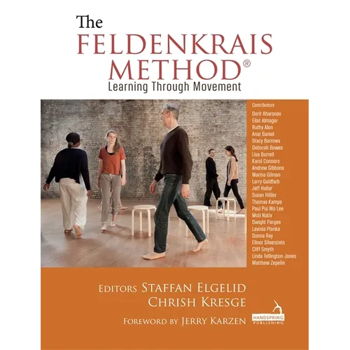 The Feldenkrais Method: Learning Through Movement