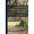 A History of Virginia for Boys and Girls