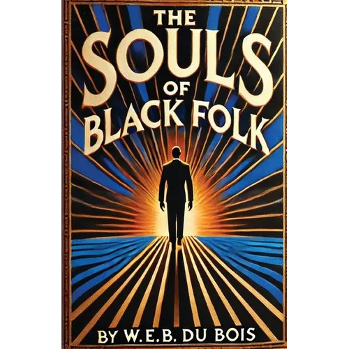 The Souls Of Black Folk(Illustrated)