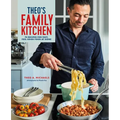 Theo's Family Kitchen: 75 Recipes for Fast, Feel Good Food at Home