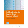 Building Construction - From Principle to Detail: Volume 1 - Fundamentals