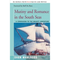 Mutiny and Romance in the South Seas: A Companion to the Bounty Adventure