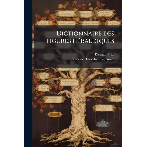 Dictionnaire des figures héraldiques: 03