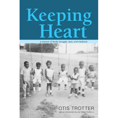 Keeping Heart: A Memoir of Family Struggle, Race, and Medicine