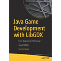 Java Game Development with Libgdx: From Beginner to Professional