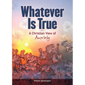 Whatever Is True: A Christian View of Anxiety