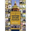 Great Moments in Notre Dame Football-- Second Edition: This book begins at the beginning of Football and goes to the recent Brian Kelly era.