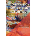 Reconciliation in a Michigan Watershed: Restoring Ken-O-Sha