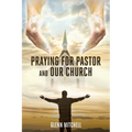 Praying For Pastor and Our Church