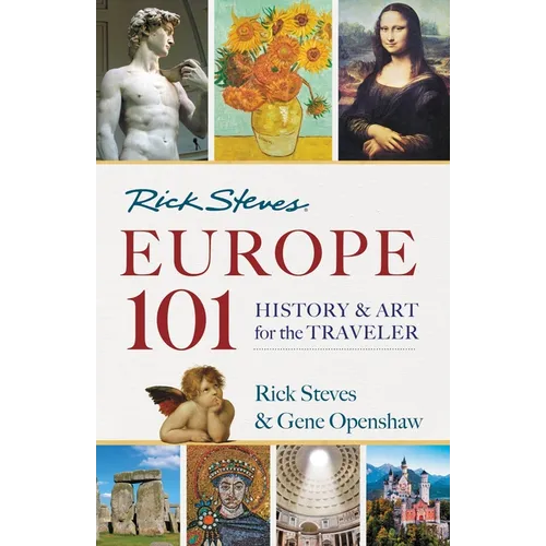 Rick Steves' Europe 101: History and Art for the Traveler