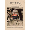 In Tripoli: Enver Pasha's Diary during the Turco-Italian War