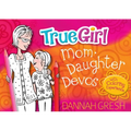 True Girl Mom-Daughter Devos: With Coloring Experience