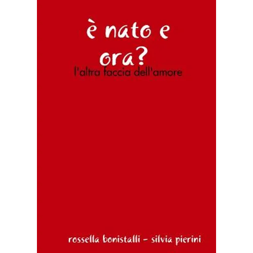 è nato e ora? - l'altra faccia dell'amore