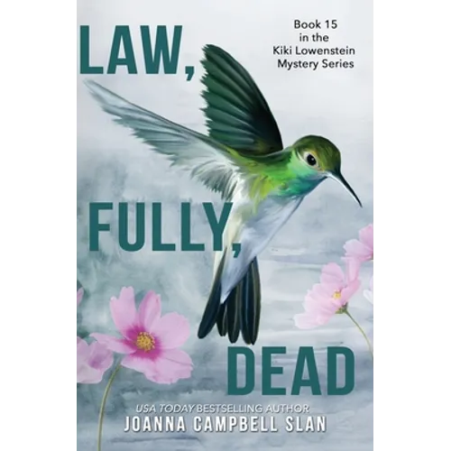 Law, Fully, Dead: Book #15 in the Kiki Lowenstein Mystery Series (Can be read as a stand-alone book.)