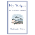 Fly Wright: How to Pilot the First Wright Flyer