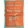 Confessions of a Boy-Crazy Girl: On Her Journey from Neediness to Freedom (True Woman)