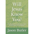 Will Jesus Know You?: The Blueprint to mold your heart to the Heart of the Father!