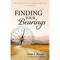 Finding Your Bearings: How Words That Guided Jesus Through Crisis Can Guide Us