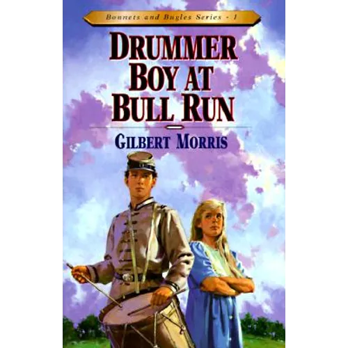 Drummer Boy at Bull Run: Volume 1