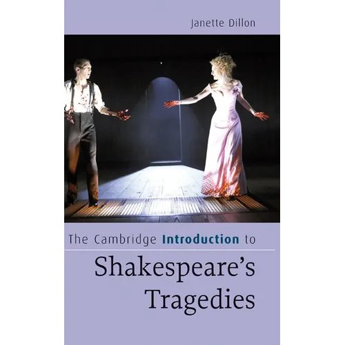 The Cambridge Introduction to Shakespeare's Tragedies