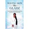 Having Skin like Glass!