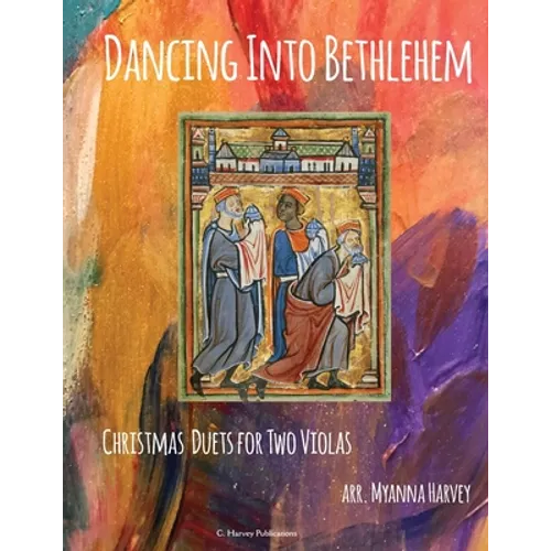 Dancing Into Bethlehem, Christmas Duets for Two Violas