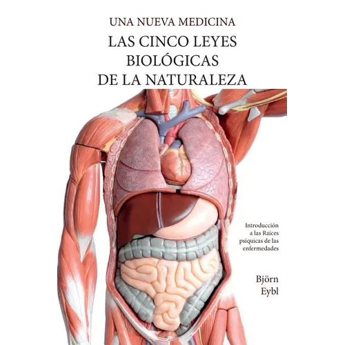 Las Cinco Leyes Biológicas De La Naturaleza: La Nueva Medicina (Color Edition) Spanish