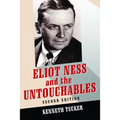 Eliot Ness and the Untouchables: The Historical Reality and the Film and Television Depictions, 2d ed.
