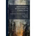 Motivational Interviewing in Corrections