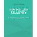 Newton and Relativity: An alternative approach to relativistic mechanics by means of the Lex Secunda