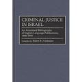 Criminal Justice in Israel: An Annotated Bibliography of English Language Publications, 1948-1993