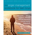 The Anger Management Workbook for Teen Boys: CBT Skills to Defuse Triggers, Manage Difficult Emotions, and Resolve Issues Peacefully