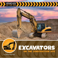 Excavators on the Construction Site