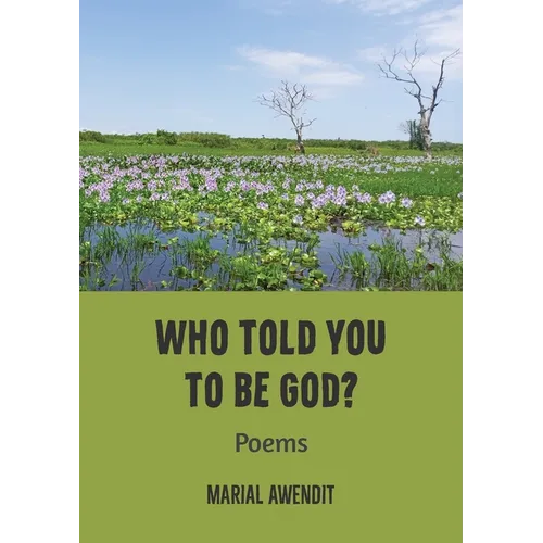Who Told You to Be God?: Poems