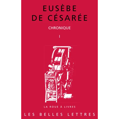 Eusebe de Cesaree, Chronique. Tome I
