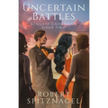 Uncertain Battles: Kinship Covenant Book 2