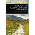 Space, Place and Religious Landscapes: Living Mountains