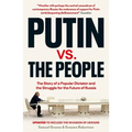 Putin vs. the People: The Perilous Politics of a Divided Russia