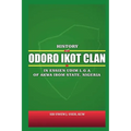 History of Odoro Ikot Clan: In Essien Udim Local Government Area, Akwa Ibom State, Nigeria