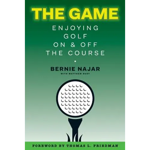 The Game: Enjoying Golf On and Off the Course