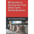 88 Secrets to Success for Your Short-Term Rental Business
